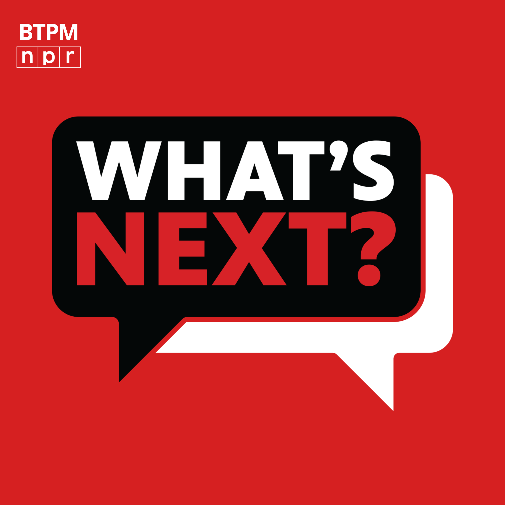 BTPMNPR_WhatsNext_Thumbnail